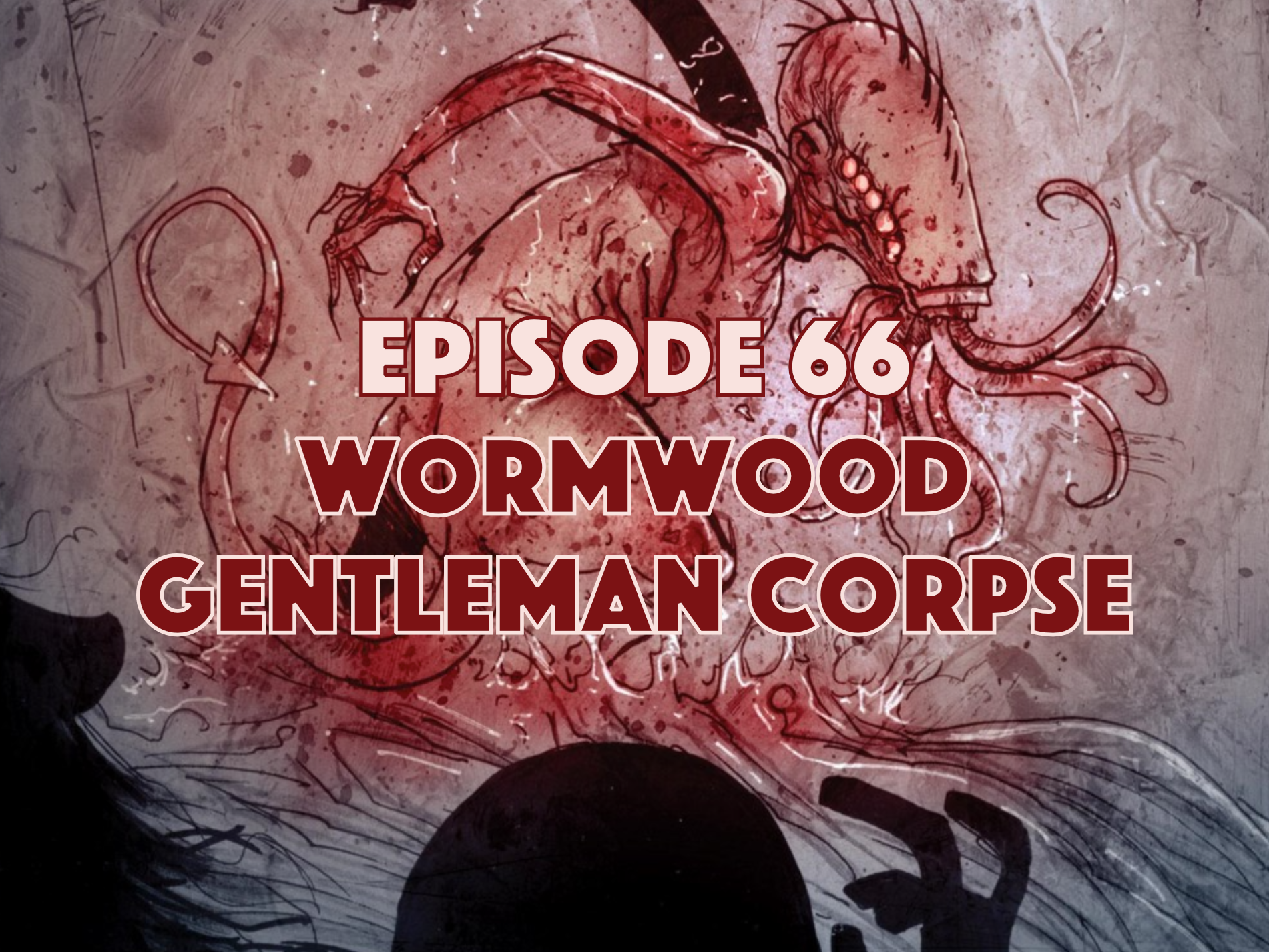 Wormwood Gentleman Corpse, Graphic Novel Explorers Club, Comic Book Podcast, Graphic Novel Podcast
